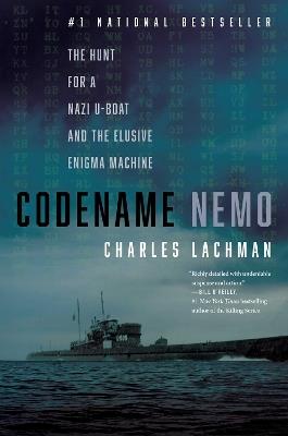 Codename Nemo: The Hunt for a Nazi U-Boat and The Elusive Enigma Machine - Charles Lachman - cover
