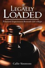 Legally Loaded: Polarized Experiences Beneath Life's Hype