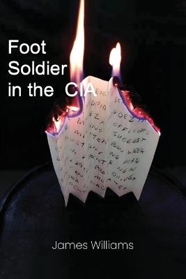 Foot Soldier in the CIA - James Williams - cover