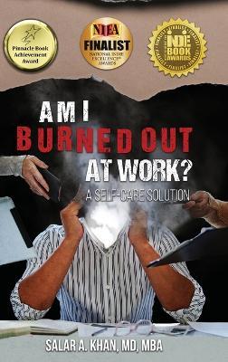 Am I Burned Out at Work? A Self-Care Solution - Mba Khan - cover