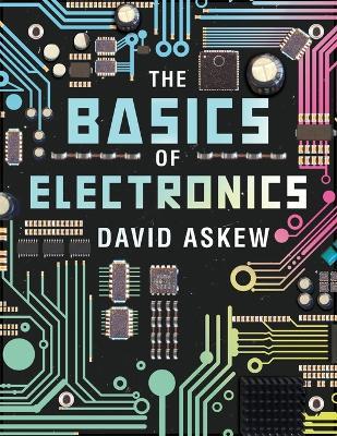 The Basics of Electronics - David Askew - cover
