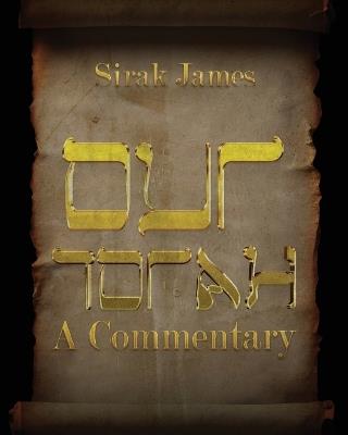 Our Torah: A Commentary - Sirak James - cover