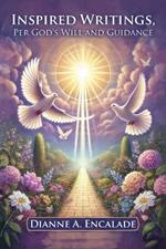Inspired Writings, Per God's Will and Guidance