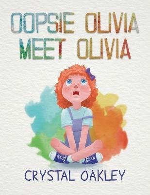 Oopsie Olivia Meet Olivia - Crystal Oakley - cover
