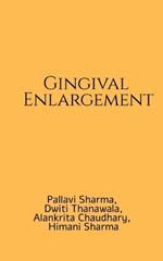 Gingival Enlargement: A handbook