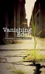 Vanishing Eden: Chronicles of Human Resilience