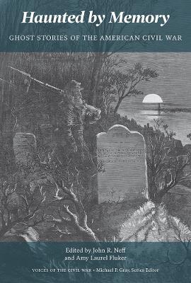 Haunted by Memory: Ghost Stories of the American Civil War - cover