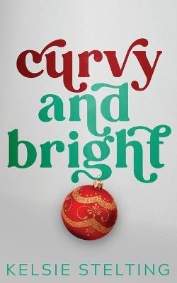 Curvy and Bright - Kelsie Stelting - cover