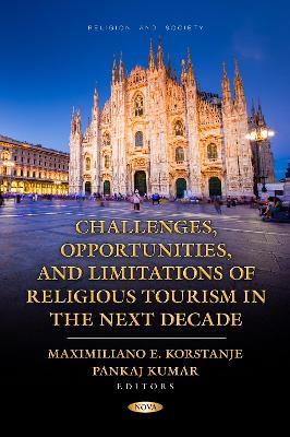 Challenges, Opportunities, and Limitations of Religious Tourism in the Next Decade - cover