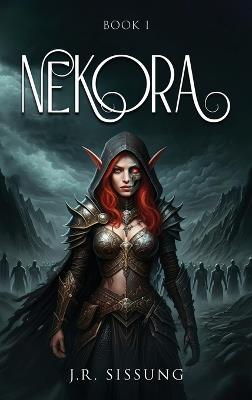 Nekora: Book I - J R Sissung - cover