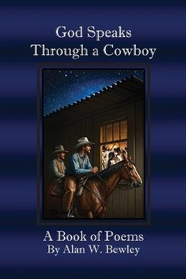 God Speaks Through a Cowboy - Alan W Bewley - cover