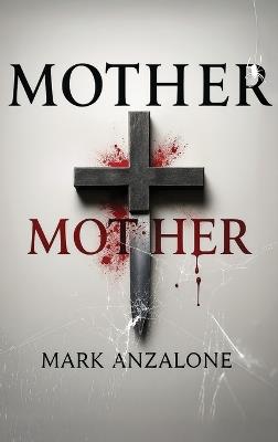 Mother Mother - Mark Anzalone - cover