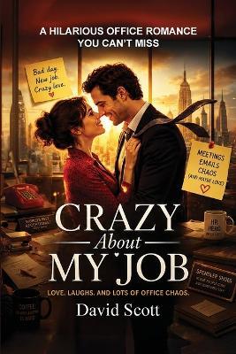 Crazy About My Job - David Scott - cover