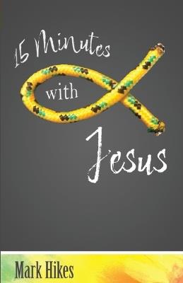 15 Minutes with Jesus - Mark Hites - cover
