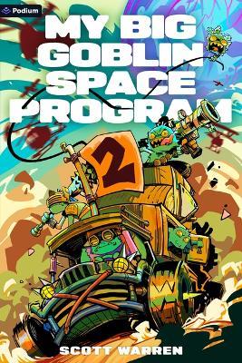 My Big Goblin Space Program 2: An Astronaut Reincarnation Litrpg - Scott Warren - cover