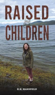 Raised by Children - R.H. Mansfield - cover