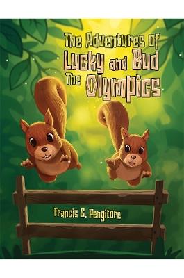 The Adventures of Lucky and Bud: The Olympics - Francis C. Pengitore - cover