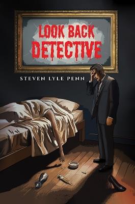 Look Back Detective - Steven Lyle Penn - cover