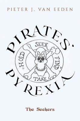 Pirates’ Pyrexia: The Seekers - Pieter J. van Eeden - cover