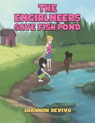 The Engirlneers Save Fish Pond - Shannon DeVivo - cover