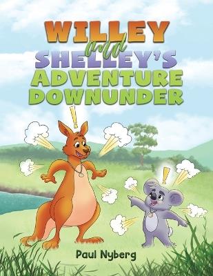 Willey and Shelley’s Adventure Downunder - Paul Nyberg - cover