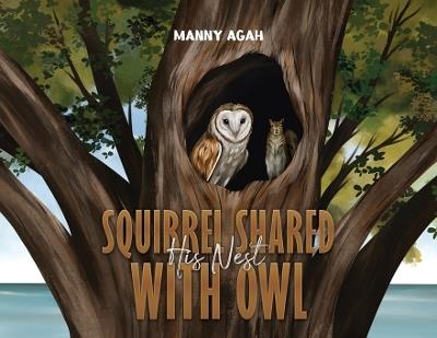 Squirrel Shared His Nest with Owl - Manny Agah - cover