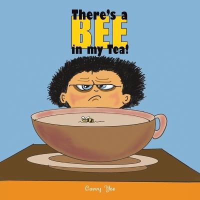 There’s a Bee in my Tea! - Garry Yee - cover