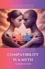 Compatibility Is a Myth