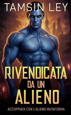 Rivendicata da un alieno - Tamsin Ley - cover