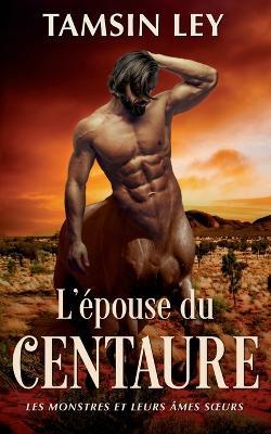 L'épouse du centaure - Tamsin Ley - cover