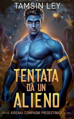 Tentata da un alieno - Tamsin Ley - cover