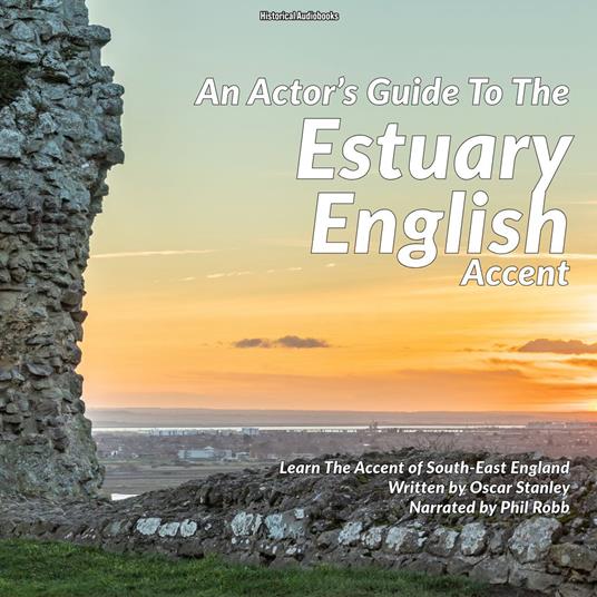 Actor’s Guide To The Estuary English Accent, An