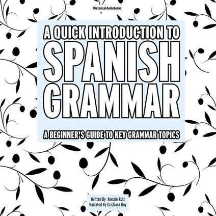 A Quick Introduction To Spanish Grammar