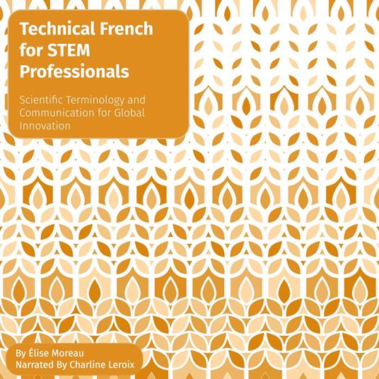 Technical French for STEM Professionals