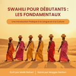 Swahili pour Débutants : Les Fondamentaux