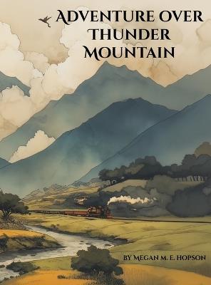 Adventure Over Thunder Mountain: An East Asian Adventure of Sisters, Dragons, and the Brave Journey Home-A Classic Tale of Family, Friendship, and Courage - M M Elmendorf - cover