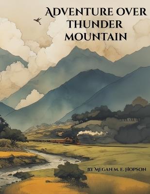 Adventure Over Thunder Mountain: An East Asian Adventure of Sisters, Dragons, and the Brave Journey Home-A Classic Tale of Family, Friendship, and Courage - M M Elmendorf - cover