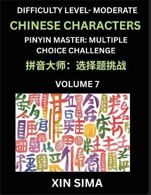 Kids Learn to Recognize Chinese Characters (Part 7) - Moderate Level Brain Activities, Discover Reading Simplified Chinese Characters, English and pinyin Edition, Test Series with Easy Lessons, HSK All Levels - Sima Xin - cover