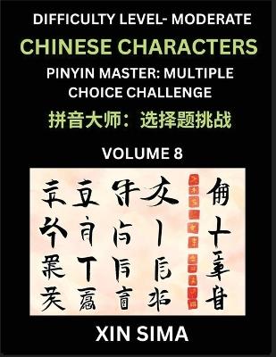 Kids Learn to Recognize Chinese Characters (Part 8) - Moderate Level Brain Activities, Discover Reading Simplified Chinese Characters, English and pinyin Edition, Test Series with Easy Lessons, HSK All Levels - Sima Xin - cover