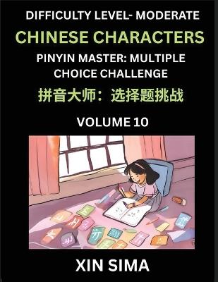 Kids Learn to Recognize Chinese Characters (Part 10) - Moderate Level Brain Activities, Discover Reading Simplified Chinese Characters, English and pinyin Edition, Test Series with Easy Lessons, HSK All Levels - Sima Xin - cover