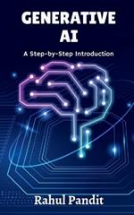 Generative AI: A Step-by-Step Introduction