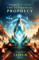 Chronicles of Ipesia: The Elemental Prophecy