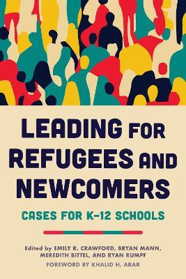 Leading for Refugees and Newcomers: Cases for K-12 Schools - cover