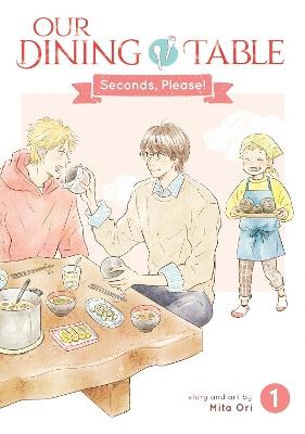 Our Dining Table: Seconds, Please! Vol. 1 - Mita Ori - cover