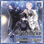 Condemned Villainess Goes Back in Time and Aims to Become the Ultimate Villain (Light Novel) Vol. 3, The