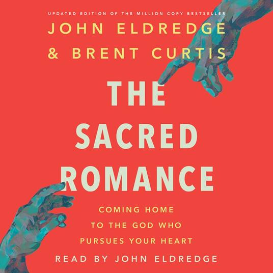 The Sacred Romance Revised and Updated Edition