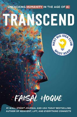 Transcend: Unlocking Humanity in the Age of AI - Faisal Hoque - cover