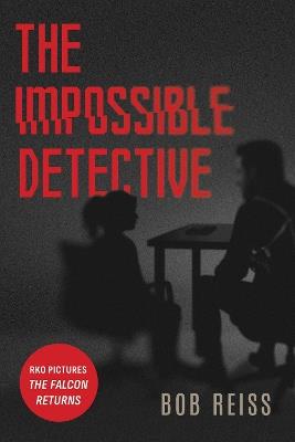 The Impossible Detective - Bob Reiss - cover