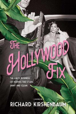 The Hollywood Fix - Richard Kirshenbaum - cover