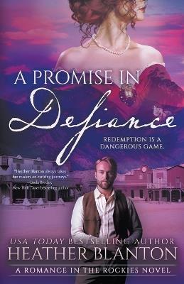 A Promise in Defiance: A Christian Historical Romance Series - Heather Blanton - cover